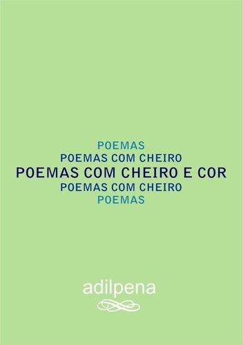 Poemas Com Cheiro E Cor: Poemas, De Adil Da Silva Penalva. Série Não Aplicável, Vol. 1. Editora Clube De Autores, Capa Mole, Edição 2 Em Português, 2019