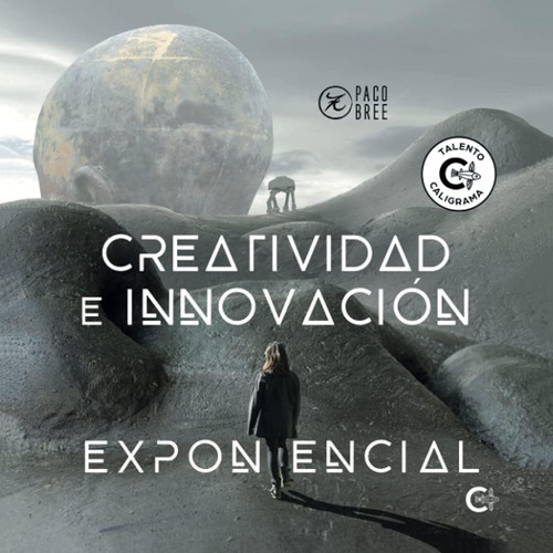 Libro: Creatividad E Innovación Exponencial (spanish Edition