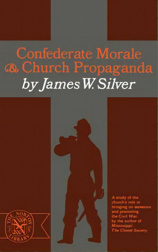 Confederate Morale And Church Propaganda, De Silver, James W.. Editorial W W Norton & Co, Tapa Blanda En Inglés