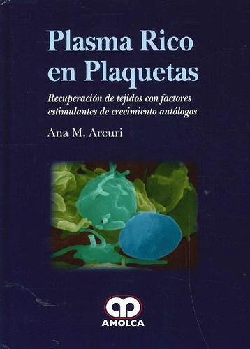 Libro Plasma Rico En Plaquetas. De Ana M. Arcuri