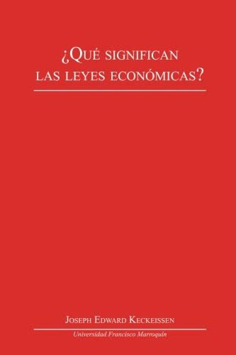 Libro: ¿qué Las Leyes Económicas? (spanish Edition)