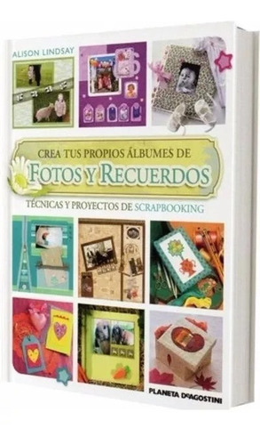 Libro Tecnicas Y Proyectos De Scrapbooking Crea Tus Albumes