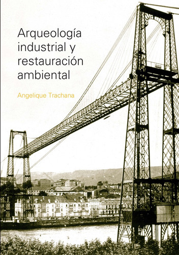 Arqueología Industrial Y Restauración Ambiental, De Trachana. Editorial Nobuko/diseño Editorial, Tapa Blanda, Edición 1 En Español, 2008