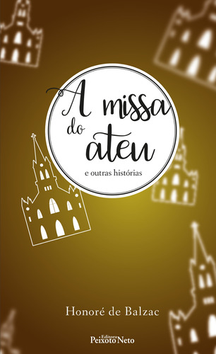 A missa do ateu e outras histórias, de Balzac, Honoré de. Editora Peixoto Neto Ltda, capa mole em português, 2019