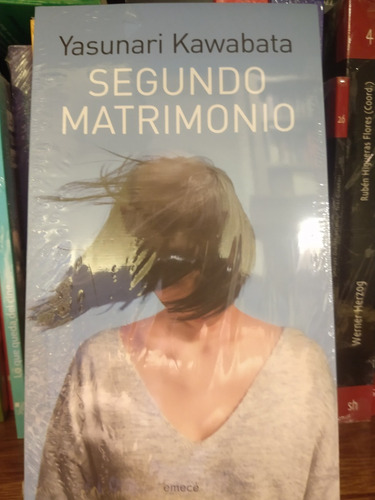 Segundo Matrimonio. Yasunari Kawabata. Emece