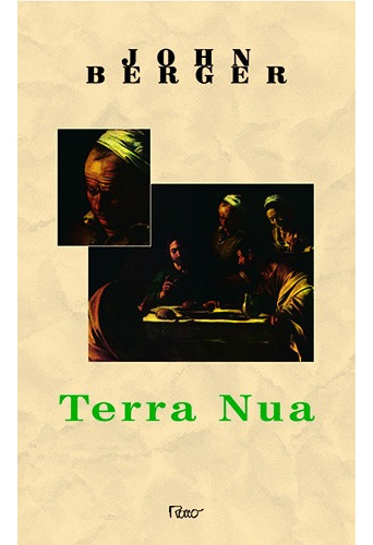 Terra Nua, De John Berger. Editora Rocco Em Português