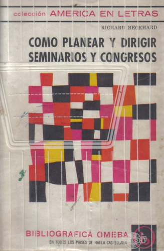 Cómo Planear Y Dirigir Seminarios Y Congresos / R. Beckhard