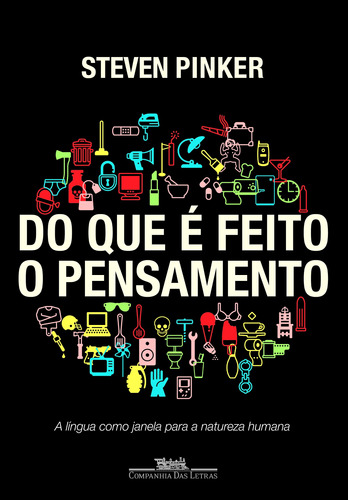 Do que é feito o pensamento, de Pinker, Steven. Editora Schwarcz SA, capa mole em português, 2008