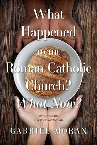 Libro: What Happened To The Roman Catholic Church? What Now?