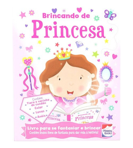 Livro Infantil Brincando De Princesa Happy Books