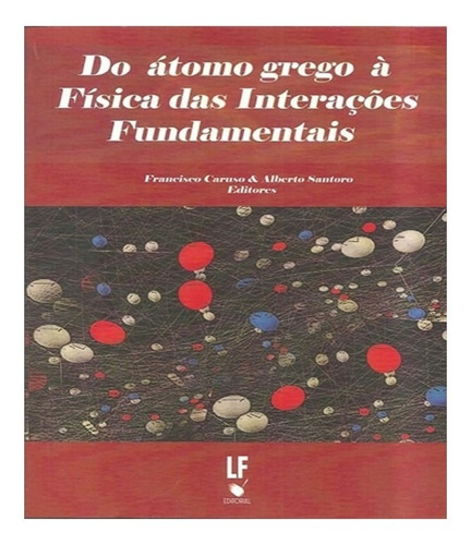DO ATOMO GREGO AS INTERACOES FUNDAMENTAIS   3 ED, de CARUSO, F.. Editora LIVRARIA DA FISICA, capa mole em português