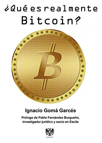 Que Es Realmente Bitcoin -sin Coleccion-, De Ignacio Goma Garces. Editorial Rasche, Tapa Blanda En Español, 2018