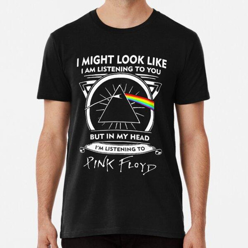 Remera Podría Parecer Que Escucho A Pink Floyd Algodon Premi