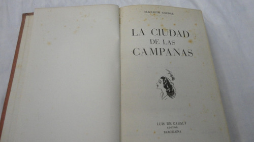 La Ciudad De Las Campanas- Elizabeth Goudge- Luis De Caralt
