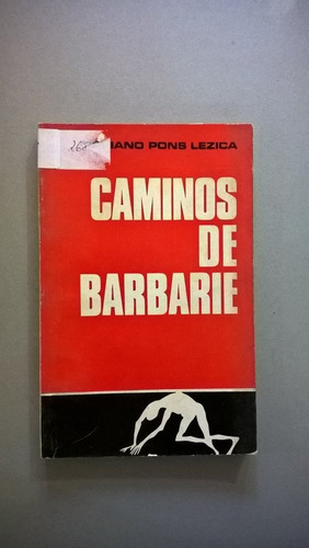 Caminos De Barbarie - Pons Lezica