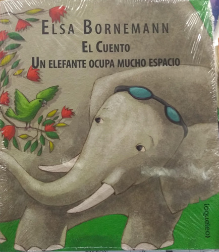 * Un Elefante Ocupa Mucho Espacio * El Cuento Elsa Bornemann