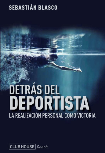 Detras Del Deportista - Sebastián Blasco