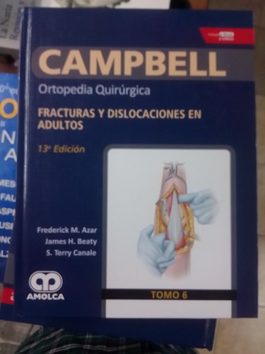 Campbell Ortopedia Quirúrgica Amolca Fracturas Y Dislocacion