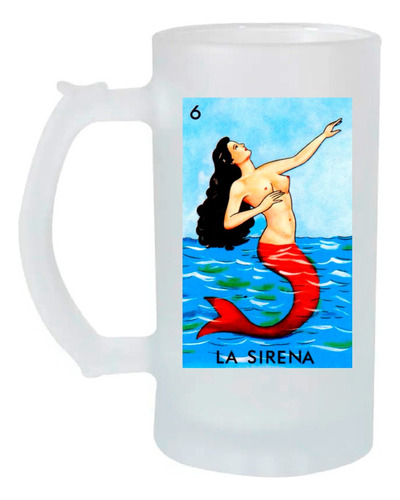 Tarro Cervecero 16oz La Sirena Lotería Mexicana