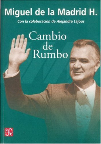 Cambio De Rumbo. Testimonios De Una Presidencia, 1982 512i8