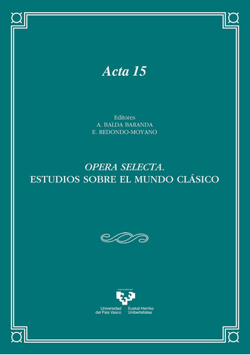 Opera Selecta. Estudios Sobre El Mundo Clásico