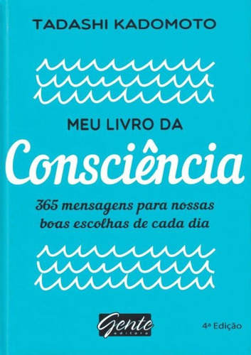 Meu Livro Da Consciencia - 365 Mensagens Para Nossas Boas 