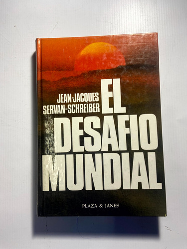 El Desafío Mundial - Jacques Schreiber - Plaza & Janés - A1