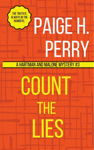 Count The Lies: Hartman And Malone Mysteries Book 3, De Perry, Paige H.. Editorial Rittenhouse Book Distributors, Tapa Blanda En Inglés