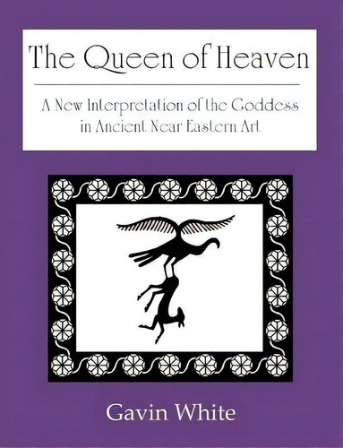 The Queen Of Heaven, De Gavin White. Editorial Solaria Publications, Tapa Blanda En Inglés