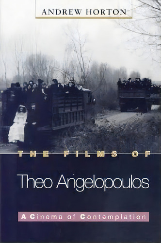 The Films Of Theo Angelopoulos, De Andrew Horton. Editorial Princeton University Press, Tapa Blanda En Inglés