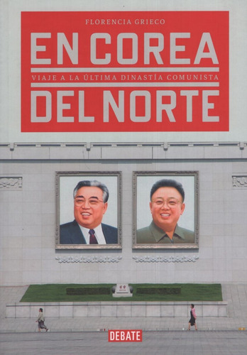 En Corea Del Norte - Grieco, Florencia