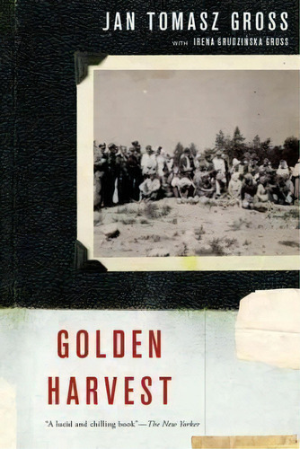 Golden Harvest, De Jan Tomasz Gross. Editorial Oxford University Press Inc, Tapa Blanda En Inglés