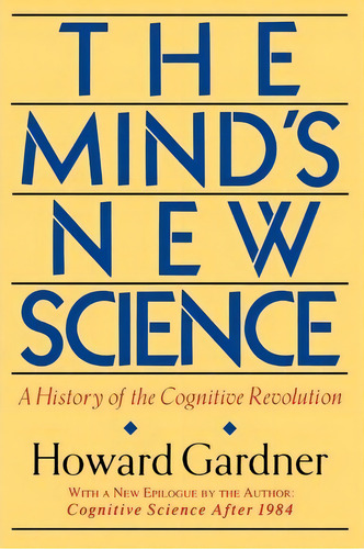 The Mind's New Science, De Howard Gardner. Editorial Ingram Publisher Services Us, Tapa Blanda En Inglés