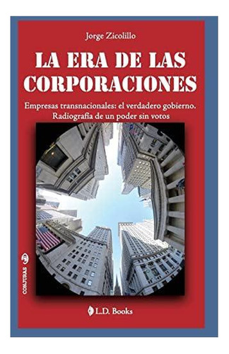 Libro: La Era De Las Corporaciones: Empresas Trasnacionales: