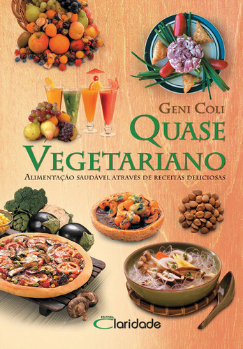 Quase vegetariano, de Coli, Geni. Editora Claridade Ltda, capa mole em português, 2011