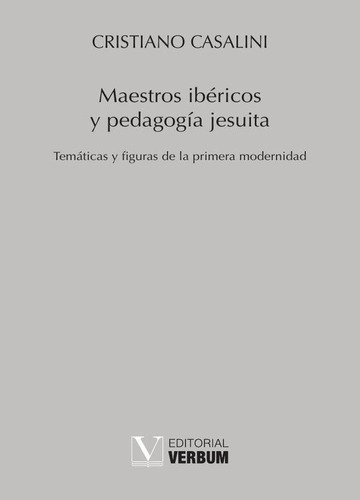 Maestros Ibéricos Y Pedagogía Jesuita, De Cristiano Casalini