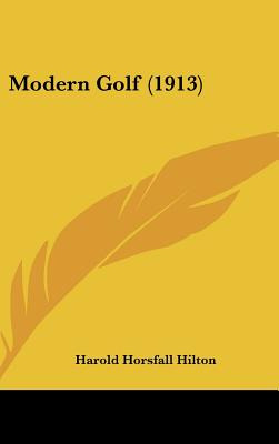 Libro Modern Golf (1913) - Hilton, Harold Horsfall