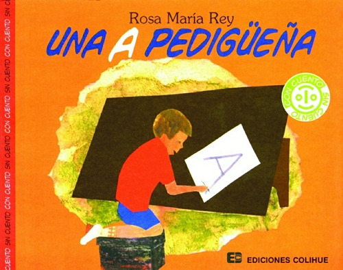 Una A Pedigueña // Escribir Para Que: Libro Con Dos Tapas Al Reves, De Rey Rosa Maria. Serie N/a, Vol. Volumen Unico. Editorial Colihue, Tapa Blanda, Edición 1 En Español, 2011