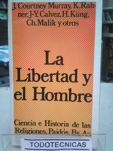 La Libertad Y El Hombre   Historia De Las Religiones  -vv