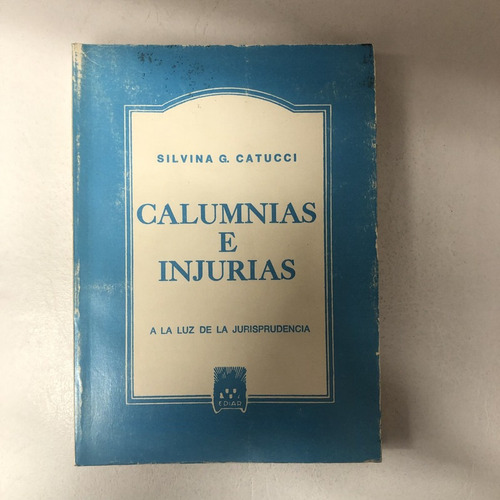 Catucci. Calumnias E Injurias
