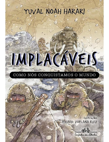 Implacáveis Como Nós Conquistamos O Mundo (vol.1)