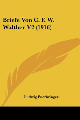 Libro Briefe Von C. F. W. Walther V2 (1916) - Fuerbringer...