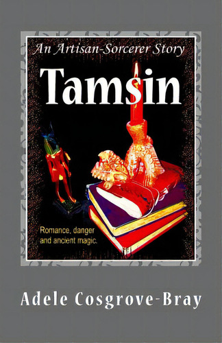 Tamsin: An Artisan-sorcerer Story, De Cosgrove-bray, Adele. Editorial Createspace, Tapa Blanda En Inglés