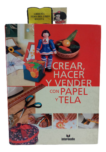 Crear Hacer Y Vender Con Papel Y Tela - Intermedio - Alfaro