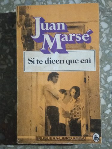 Si Te Dicen Que Caí - Juan Marse 