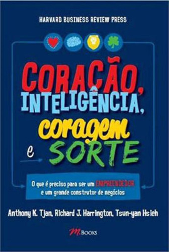 Coração, Inteligência, Coragem E Sorte, De Tjan, Anthony K. / Harrington, Richard J. / Hsieh, Tsun-yan. Editora M.books, Capa Mole Em Português