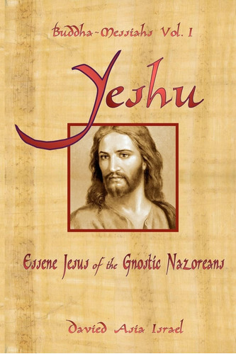 Libro: Buddha-messiahs: Yeshu, Essene Jesus Of The Gnostic