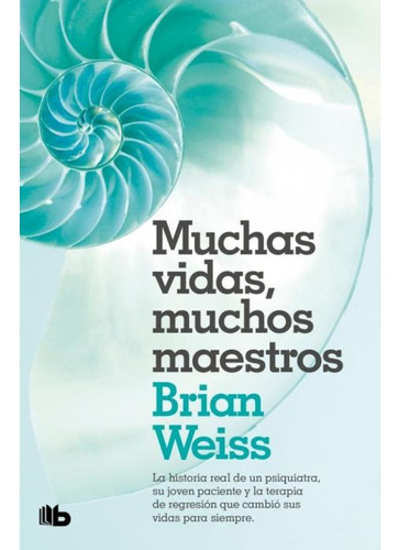 Muchas Vidas, Muchos Maestros: No Aplica, De Brian Weiss. Serie No Aplica, Vol. 1. Editorial B De Bolsillo, Tapa Blanda, Edición 1 En Español, 2023