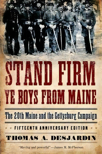 Stand Firm Ye Boys From Maine, De Thomas A. Desjardin. Editorial Oxford University Press Inc, Tapa Blanda En Inglés