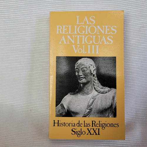 Historia De Las Religiones 3 Religiones Antiguas Siglo Xxi